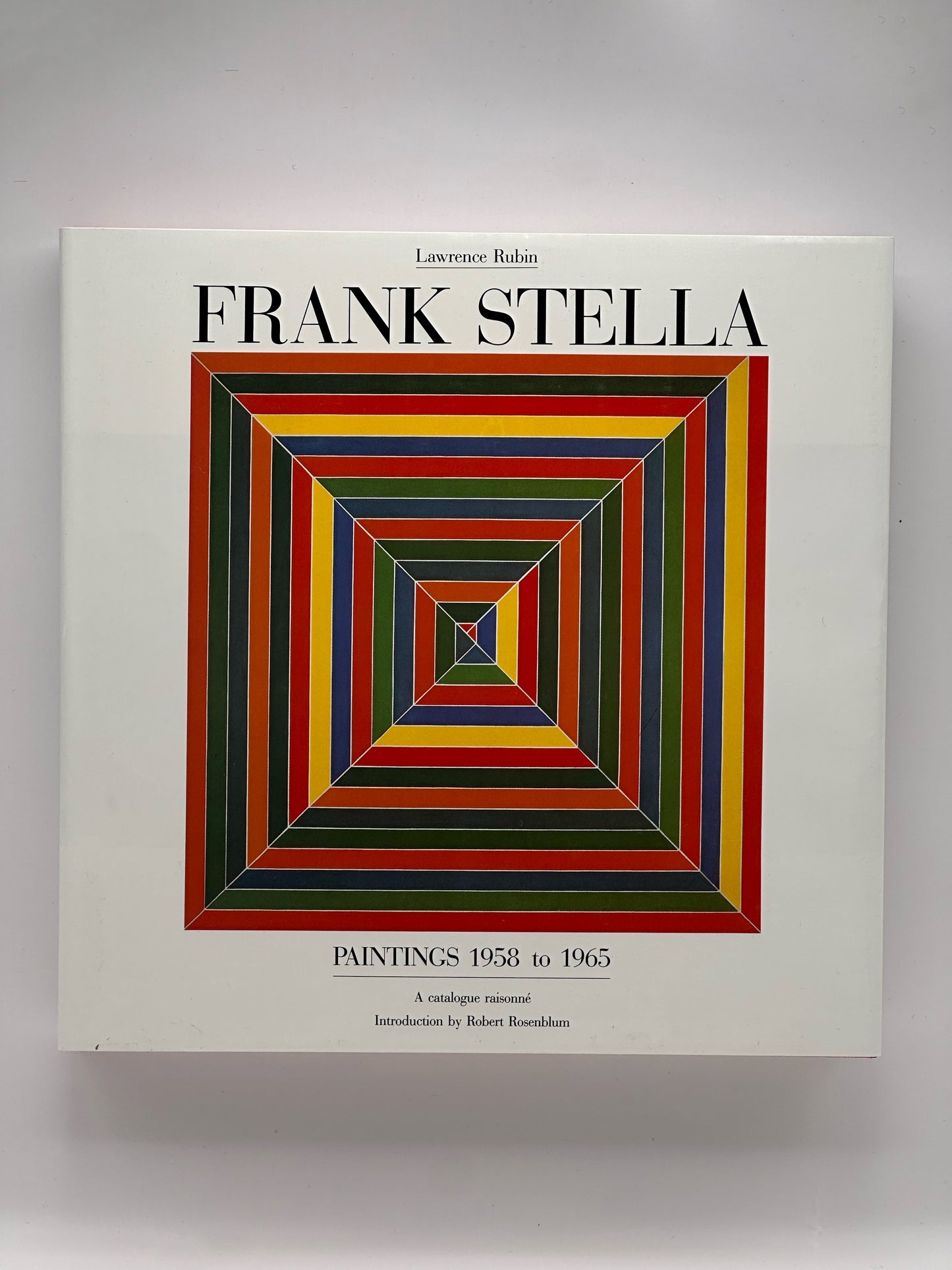 Frank Stella - Paintings 1958 to 1965: A catalogue raisonné - 1986